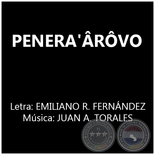 PENERA'ÂRÔVO - Letra: EMILIANO R. FERNÁNDEZ